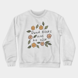 READ BOOKS AND BE NICE Crewneck Sweatshirt